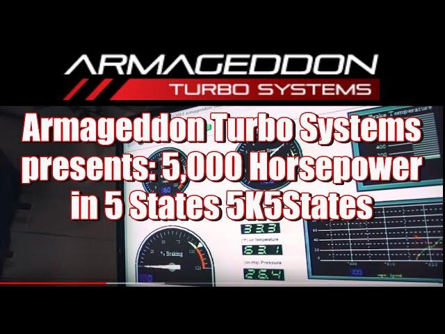 Armageddon Turbo Systems presents: 5,000 Horsepower in 5 States #5k5States 5K5States