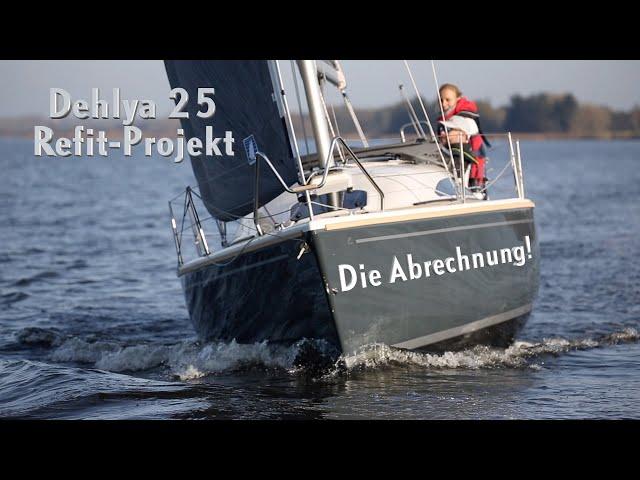 #32 Refit-Projekt Dehlya 25: Tag der Abrechnung!