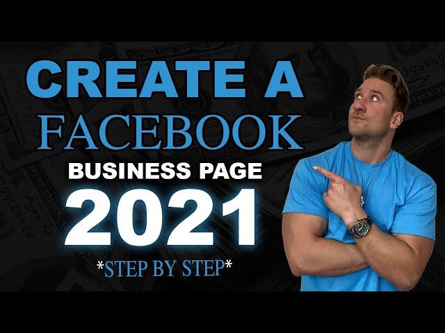 HOW TO CREATE A FACEBOOK BUSINESS PAGE TUTORIAL (2021)