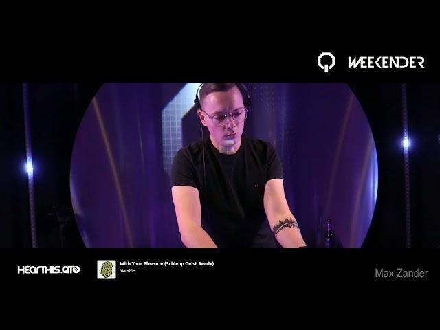 Max Zander @ Weekender #45