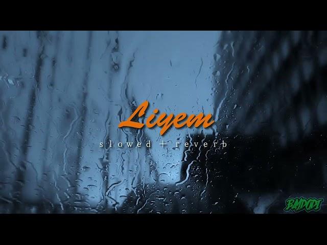 Uzishettan - Liyem  (ｓｌｏｗｅｄ ＋ ｒｅｖｅｒｂ)