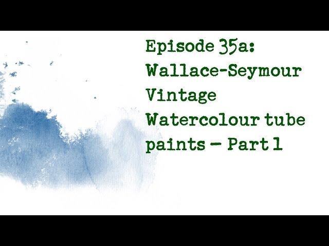 Product Review 35a: Wallace-Seymour Vintage Watercolours including GENUINE Manganese Blue!