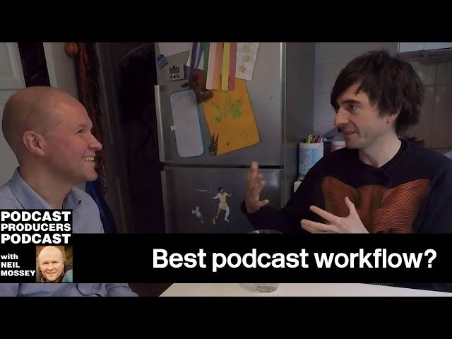 BEST PODCAST WORKFLOW? Danny Robins PT5 PODCAST PRODUCER TIPS with Neil Mossey 012