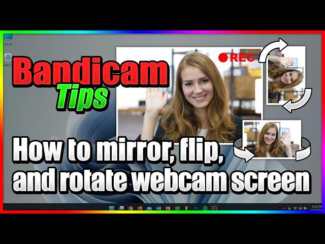 How to Rotate, Mirror, and Flip Webcam | Bandicam Screen Recorder