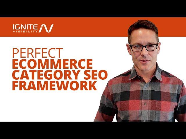 The Perfect Ecommerce Category SEO Framework