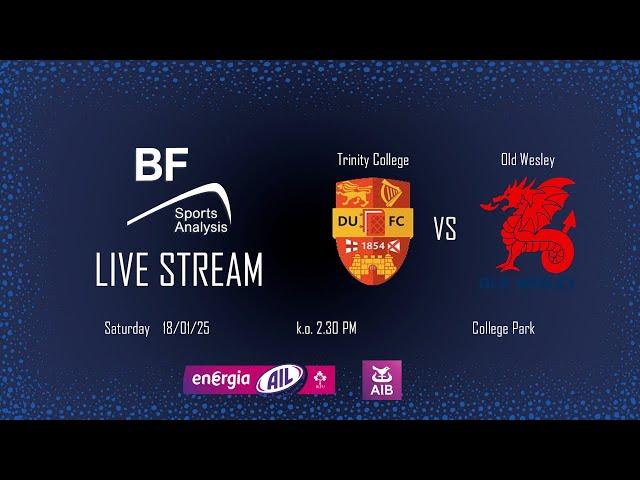 Trinity v Old Wesley, AIL Rd. 11, 2:30pm 18/01/25 streamed by BF Sports Analysis