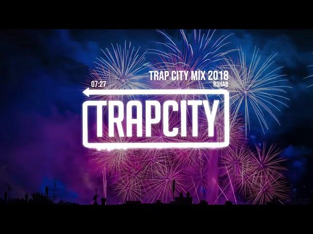 Trap Music 2019 | R3HAB Trap City Mix original trap nation