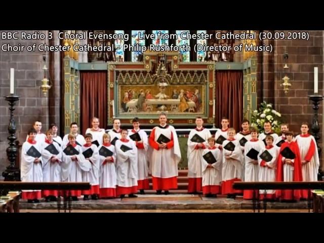 Choir of Chester Cathedral (Philip Rushforth) | BBC Radio 3 Choral Evensong (30.09.2018)