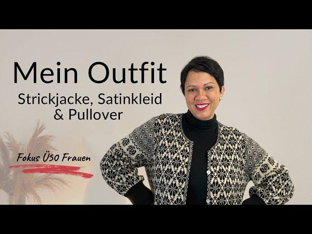 Strickjacke, Satinkleid & Pullover