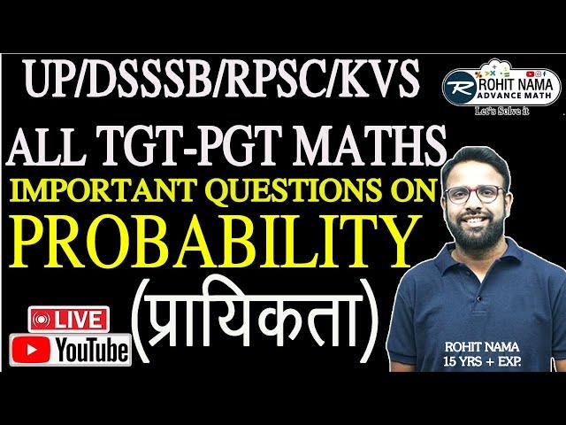 PROBALITIY BY ROHIT NAMA | #rpsc1stgrade  #kvspgt2025 #uptgtmath #dsssbmaths #kvspgtmaths #pgt #tgt