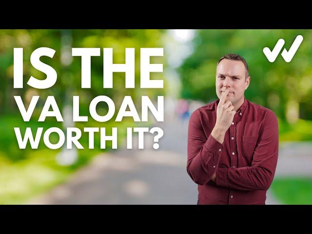 Is the VA Loan Worth It?