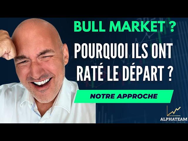 Pourquoi tant d'Investisseurs ont raté leur début du Bull Market ?