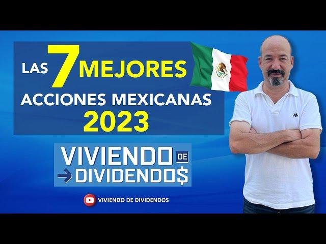 LAS 7 MEJORES ACCIONES MEXICANAS 2023