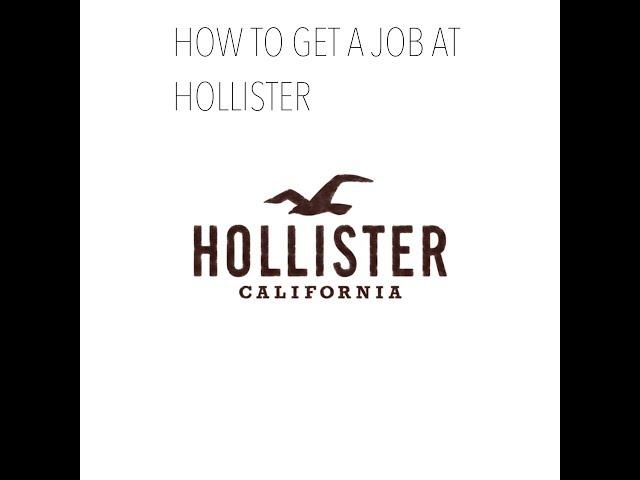 HOW TO GET A JOB AT HOLLISTER 2017