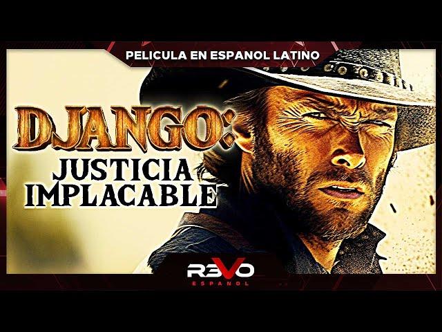 DJANGO: JUSTICIA IMPLACABLE | PELICULA COMPLETA DEL OESTE EN ESPANOL LATINO