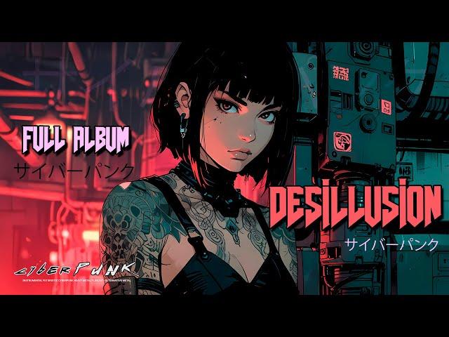 [𝘗𝘭𝘢𝘺𝘭𝘪𝘴𝘵] Desillusion: Cyberpunk Metal Instrumental ヘヴィメタル 【 Alternative Heavy Metal 】 Cyber Girl