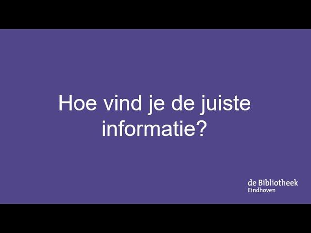 Hoe vind je de juiste informatie?