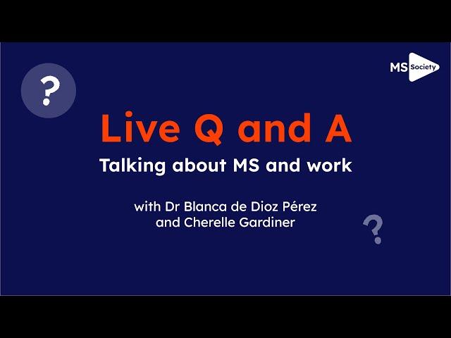 Live Q and A - Talking about MS at Work | MS Society UK