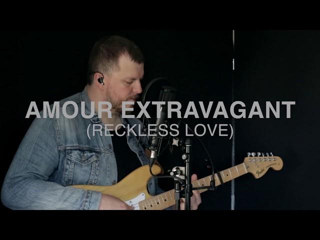 AMOUR EXTRAVAGANT (Reckless Love cover) - Sebastien Corn