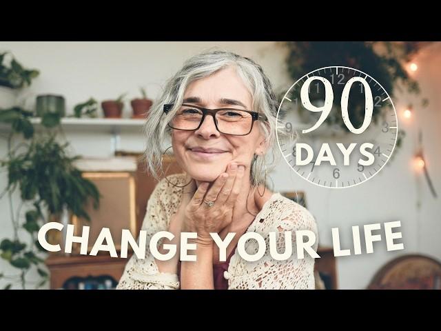 How I changed my life 90 days (& you can too)