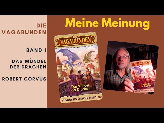 Robert Corvus - DIE VAGABUNDEN BAND 1 - Das Mündel der Drachen - Meine Meinung