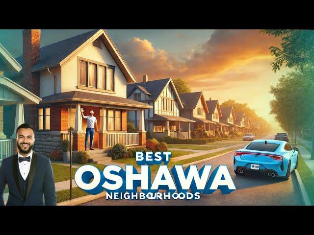 Top 3 BEST Neighbourhoods For Living In Oshawa Ontario| Oshawa Real Estate