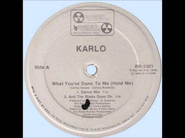 KARLO - WHAT YOU'VE DONE TO ME ( HOLD ME ) ( RADIO EDIT )  ( JOSETX )