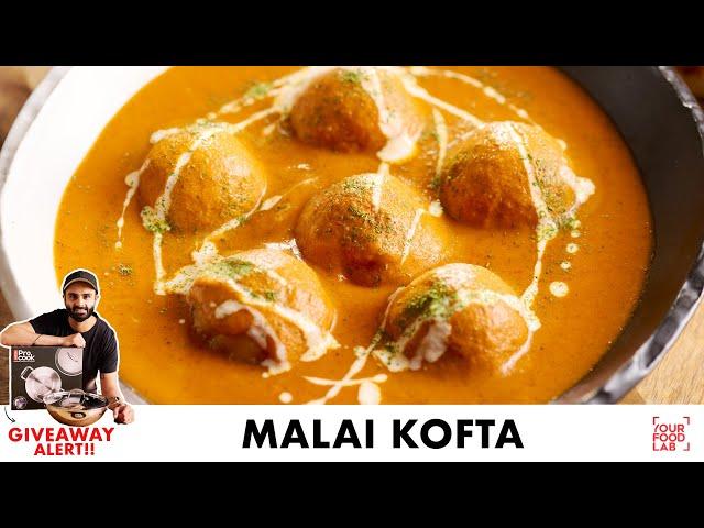 Malai Kofta Recipe | Restaurant Style with Tips | होटल जैसा मलाई कोफ़्ता | Chef Sanjyot Keer