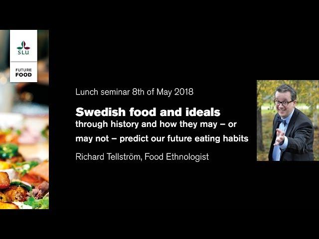 Swedish food and ideals. Richard Tellström SLU Future Food