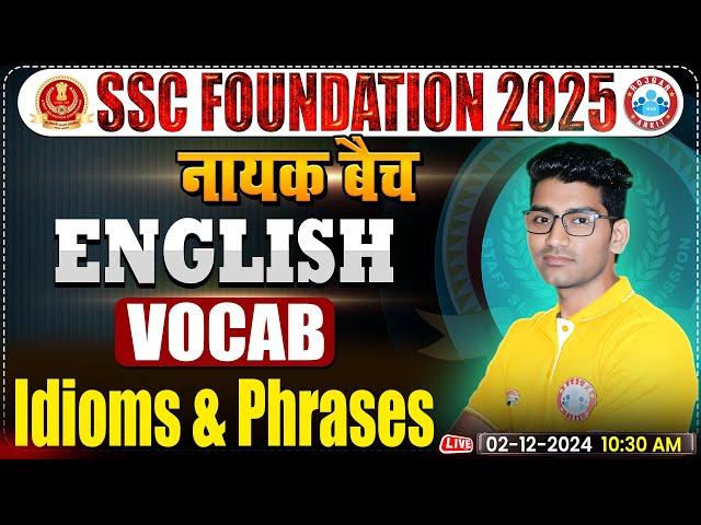 Idioms and Phrases: Vocabulary By Vipin Bhati Sir | SSC Foundation 2025 | नायक Batch