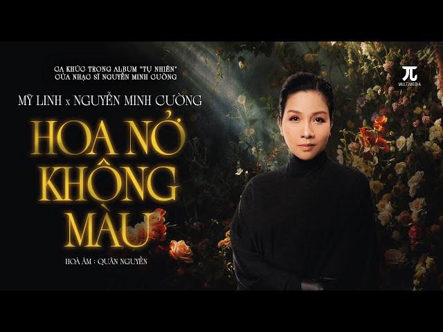 HOA NỞ KHÔNG MÀU - MỸ LINH x NGUYỄN MINH CƯỜNG (AUDIO LYRICS) | ALBUM "TỰ NHIÊN"