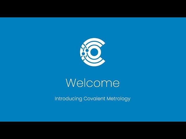 Covalent Metrology Overview