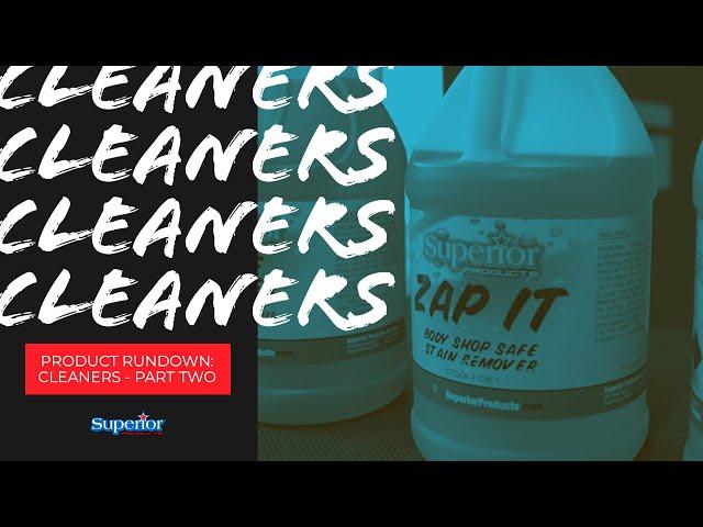 Cleaners Rundown [Part Two] | Superior Products