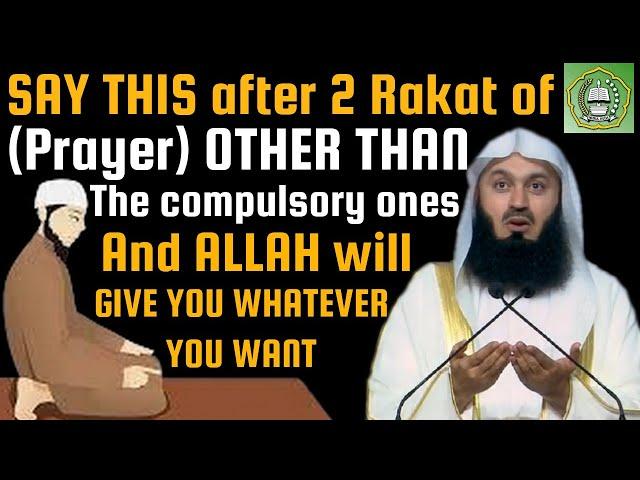 Say this after 2 rakat of prayer & Allah will give you whatever you ask for |  Mufti Menk