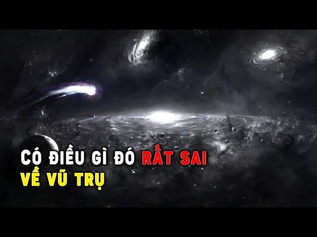 Có điều gì đó rất sai trong hiểu biết của chúng ta về vũ trụ | Khoa Học và Khám Phá