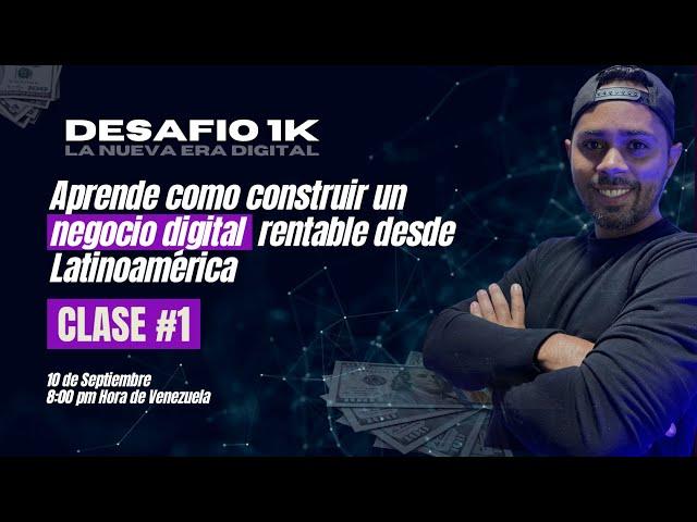 Como construir un NEGOCIO DIGITAL rentable desde LATINOAMÉRICA - CLASE #1 DESAFÍO 1K