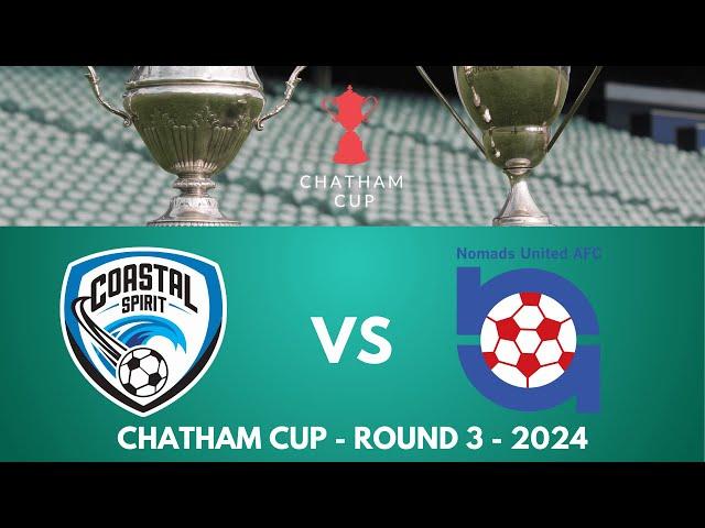 COASTAL SPIRIT vs NOMADS UNITED - CHATHAM CUP FOOTBALL - ROUND 3 - 2024