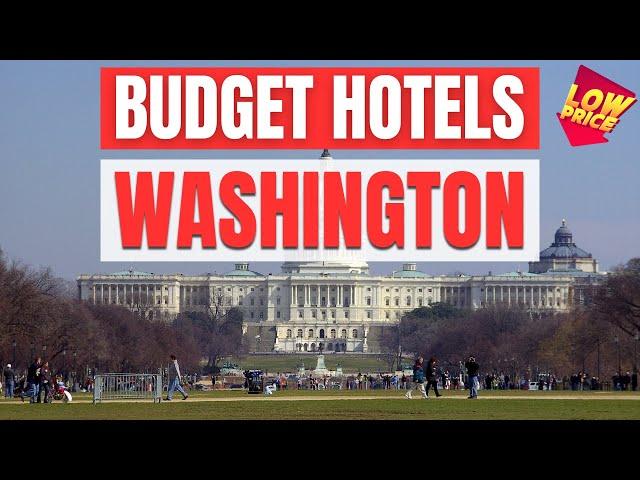 Best Budget Hotels in Washington DC | Unbeatable Low Rates Await You Here!