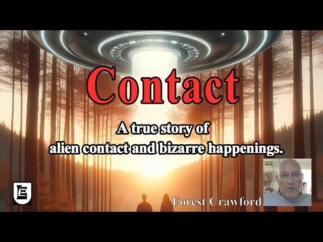 Contact A true story of alien contact and bizarre happenings