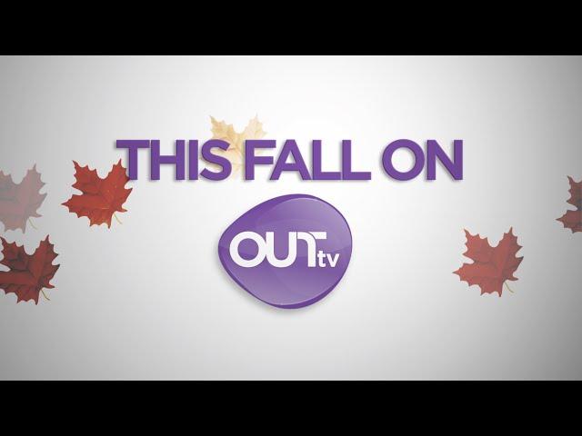 Fall 2014  |  Series You Can Only See on OUTtv