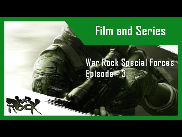 War Rock Special Forces - Episode 3