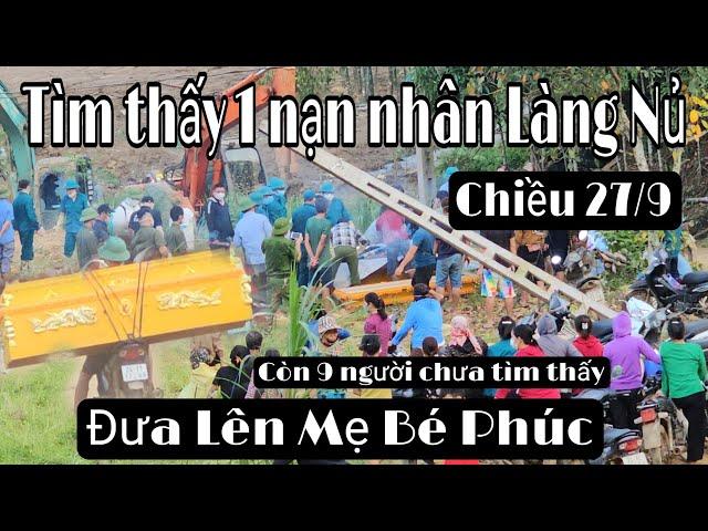 Ứa lệ tìm thấy đưa nạn nhân Làng Nủ mẹ bé Phúc lên chiều 27/9 | Còn 9 người chưa tìm thấy