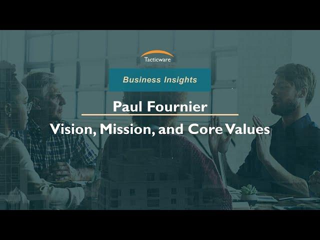 Tacticware Business Systems -  Vision, Mission, Core Values