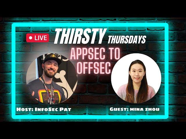 Thirsty Thursdays Live Podcast With Mina Zhou - AppSec To OffSec