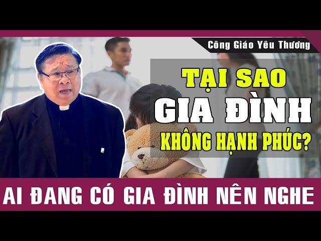 TẠI SAO GIA ĐÌNH KHÔNG HẠNH PHÚC? | Lm Matthew Nguyễn Khắc Hy |Ai Đang Có Gia Đình Nên Nghe