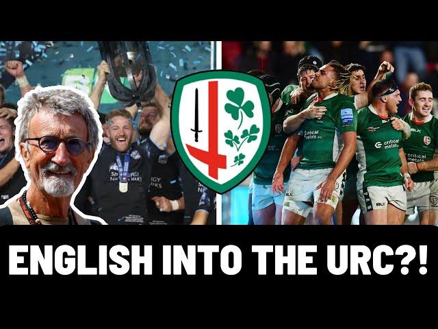 ENGLAND ENTERING THE URC??! | LONDON IRISH SAVED?!