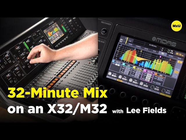 LEARN HOW TO MIX ON AN M32 X32 CONSOLE with Lee Fields | MxU NOW