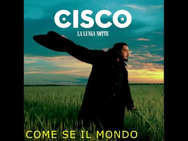 Come se il mondo - Stefano "Cisco" Bellotti - La Lunga Notte