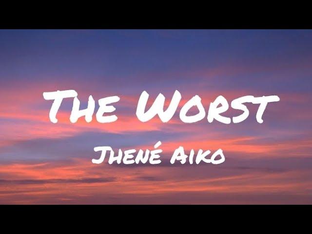 Jhené Aiko - The Worst (Lyrics)