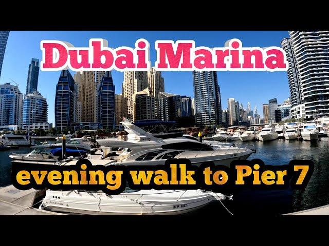 DUBAI MARINA walk and a happy ending at Pier 7